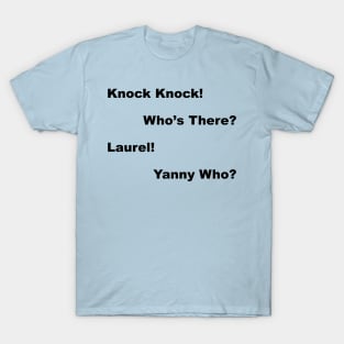 Laurel? Yanny? Who Knows? - Dark Text T-Shirt